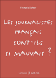 Les journalistes français sont-ils si mauvais ?&nbsp;-&nbsp;François Dufour
