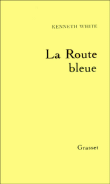 La Route bleue&nbsp;-&nbsp;Kenneth White, Marie-Claude White