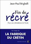 Fin de récré&nbsp;-&nbsp;Jean-Paul Brighelli