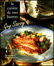 La cuisine de mes bistrots&nbsp;-&nbsp;Guy Savoy