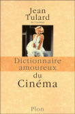 Dictionnaire amoureux du cinéma&nbsp;-&nbsp;Jean Tulard