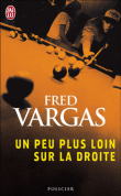 Un peu plus loin sur la droite&nbsp;-&nbsp;Fred Vargas
