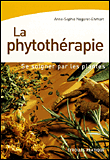 La phytothérapie&nbsp;-&nbsp;Anne-Sophie Nogaret-Ehrhart