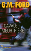 Cavale meutrière&nbsp;-&nbsp;G.M. Ford