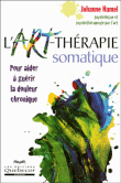 L'art-thérapie somatique&nbsp;-&nbsp;Johanne Hamel