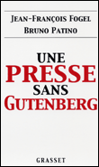 Une presse sans Gutenberg&nbsp;-&nbsp;Jean-François Fogel, Bruno Patino