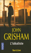 L'idéaliste&nbsp;-&nbsp;John Grisham