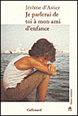Je parlerai de toi à mon ami d'enfance&nbsp;-&nbsp;Jérôme d' Astier