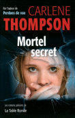 Mortel secret&nbsp;-&nbsp;Carlene Thompson