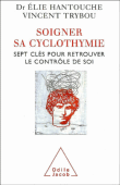 Soigner sa cyclothymie&nbsp;-&nbsp;Elie Hantouche, Vincent Trybou