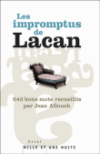 Les impromptus de Lacan : 543 bons mots&nbsp;-&nbsp;Jean Allouch