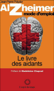 Alzheimer, mode d'emploi : comment aider nos malades