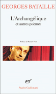 L'archangélique et autres poèmes&nbsp;-&nbsp;Georges Bataille