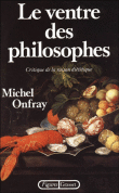 Ventre des philosophes&nbsp;-&nbsp;Michel Onfray