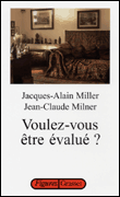 Voulez-vous être évalué ?&nbsp;-&nbsp;Jacques-Alain Miller, Jean-Claude Milner