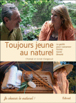 Toujours jeune au naturel le guide pour conserver forme sant
