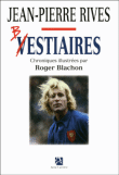 Vestiaires&nbsp;-&nbsp;Jean-Pierre Rives, Roger Blachon