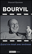 Bourvil : quand rire rimait avec tendresse&nbsp;-&nbsp;Pascal Djemaa