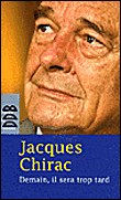 Demain il sera trop tard&nbsp;-&nbsp;Jacques Chirac
