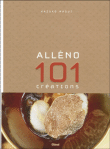 Alléno, 101 créations culinaires&nbsp;-&nbsp;Yannick Alleno, Kazuko Masui