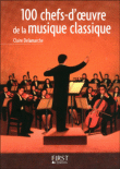 100 oeuvres-clés de la musique classique&nbsp;-&nbsp;Claire Delamarche