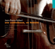 Jean-Pierre Robert, Kaija Saariaho, Martin Matalon&nbsp;-&nbsp;Une contrebasse, un humain