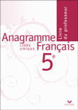 Anagramme Livre Unique De Francais 5e - Livre Du Professeur
