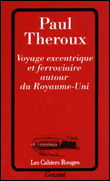 Voyage excentrique et ferroviaire autour du royaume-unis&nbsp;-&nbsp;P. Theroux