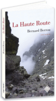 La haute route&nbsp;-&nbsp;Bernard Berrou