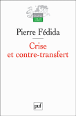 Crise et contre-transfert&nbsp;-&nbsp;Pierre Fédida