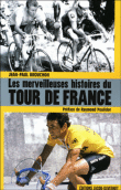 Histoires merveilleuses du Tour de France&nbsp;-&nbsp;Jean-Paul Brouchon