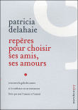 Reperes pour choisir ses amis, ses amours&nbsp;-&nbsp;Patricia Delahaie
