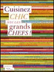 Cusinez chic avec les grands chefs !&nbsp;-&nbsp;Christophe Adam