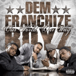 Dem Franchize Boyz&nbsp;-&nbsp;Our world our way