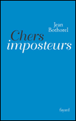 Chers imposteurs&nbsp;-&nbsp;Jean Bothorel