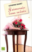 J'aimerais vous revoir&nbsp;-&nbsp;Catherine Siguret