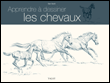 Apprendre à dessiner les chevaux&nbsp;-&nbsp;Sam Savitt