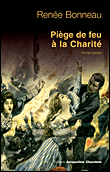 Piège de feu à la Charité&nbsp;-&nbsp;Renée Bonneau