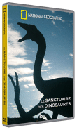 National Geographic&nbsp;-&nbsp;Le Sanctuaire des dinosaures