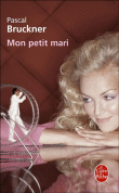 Mon petit mari&nbsp;-&nbsp;Pascal Bruckner