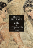 Villa du crépuscule&nbsp;-&nbsp;Jesse Browner