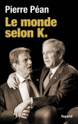 Le monde selon K.&nbsp;-&nbsp;Pierre Péan