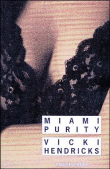 Miami purity&nbsp;-&nbsp;Vicki Hendricks