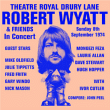 Robert Wyatt&nbsp;-&nbsp;Theatre Royal Drury Lane - In concert 8th september 1974