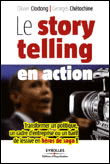 Le storytelling en action&nbsp;-&nbsp;Georges Chetochine, Olivier Clogong