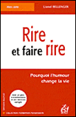 Rire en entreprise : manuel de la bonne humeur au quotidien&nbsp;-&nbsp;Lionel Bellenger
