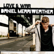 Daniel Merriweather&nbsp;-&nbsp;Love and war