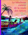 La fabuleuse cuisine de la route des épices&nbsp;-&nbsp;Alain Serres, Vanessa Hié