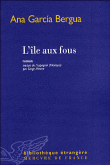 L'île aux fous&nbsp;-&nbsp;Ana Garcia Berga