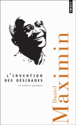 L'invention des désirades et autres poèmes&nbsp;-&nbsp;Daniel Maximin